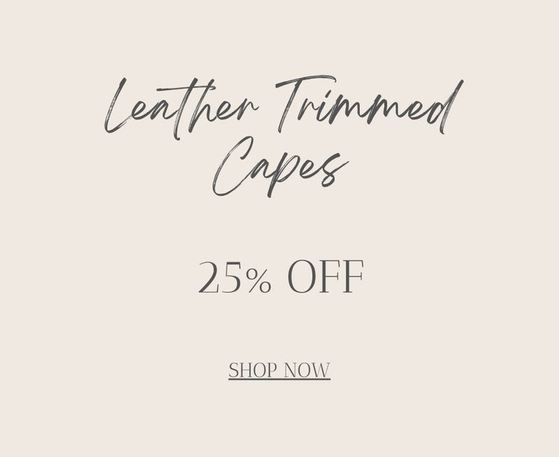 Leather Trimmed Capes 25% off shop now